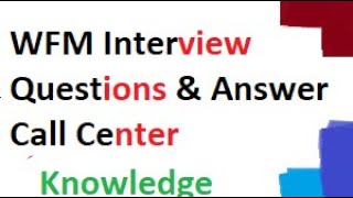 WFM Interview Questions And Answers  WFM Knowledge  Call Center [upl. by Noiraa61]