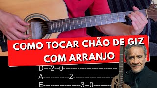 Como Tocar Chão de Giz  Zé Ramalho com Arranjo [upl. by Aenaj642]