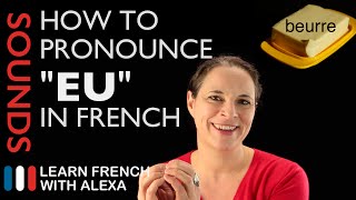 How to pronounce quotEUquot sound in French Learn French With Alexa [upl. by Yentrok]