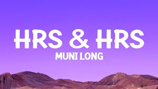 MuniLong  Hrs amp Hrs Lyrics [upl. by Malvina]