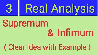 3 Real Analysis  Supremum amp Infimum of a Set [upl. by Hirsh]