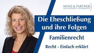 Die Eheschließung und Ihre rechtlichen Folgen  FAMILIENRECHT  Menz amp Partner [upl. by Einaffit24]