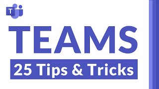 Top 25 Microsoft Teams tips and tricks [upl. by Alil950]