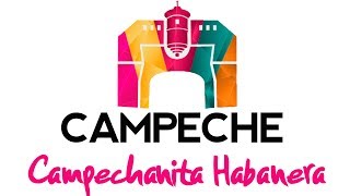 Campeche  Campechanita Habanera [upl. by Leandro]