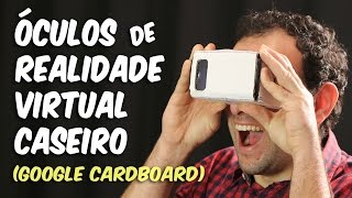 Como fazer o óculos de realidade virtual caseiro  Como fazer o GOOGLE CARDBOARD [upl. by Nera]