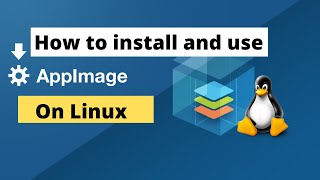 How to install and use Appimage in Ubuntu [upl. by Lladnarc]