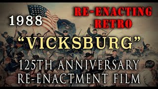 Civil War 125th Anniv quotBattle of Vicksburgquot 1988  Reenacting Retro [upl. by Laurance]