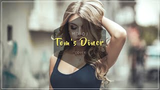 MD Dj  Toms Diner Cover [upl. by Hillman599]