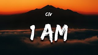 1am  CIV lyrics 1 hour [upl. by Nodnyl]