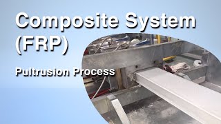 Composite System FRP  Pultrusion Process [upl. by Lilybel]