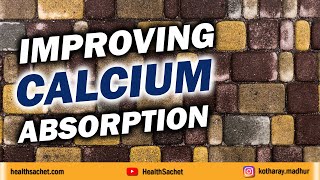 How to Improve CALCIUM Absorption [upl. by Dugas686]