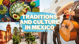 Traditions and Culture in Mexico [upl. by Aramit]