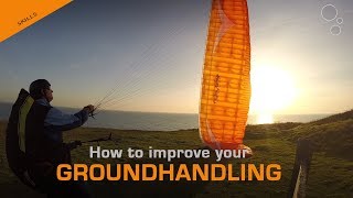 Paragliding Skills Improve Your Ground Handling [upl. by Ardnassak183]