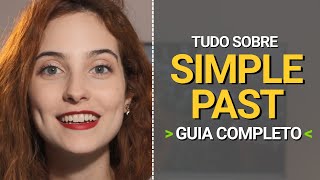 TUDO SOBRE O SIMPLE PAST  Guia Completo [upl. by Nyssa]