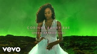 Corinne Bailey Rae  Green Aphrodisiac [upl. by Lole798]