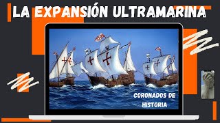 La Expansión Ultramarina [upl. by Wallas503]