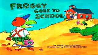 Froggy goes to School  Read aloud story time [upl. by Evanne888]