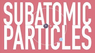 Subatomic Particles  Particle Physics 101 PART 1 [upl. by Annavoig]