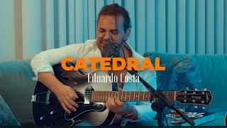 CATEDRAL  Eduardo Costa  DVD 40Tena [upl. by Kcyred400]