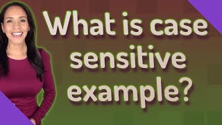 What is case sensitive example [upl. by Barnabe]