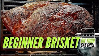 Beginner Smoked Brisket on a Gas Grill [upl. by Monetta729]