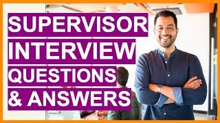 SUPERVISOR Interview Questions amp Answers How To PASS A Supervisor Interview [upl. by Halford892]