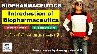 Introduction of Biopharmaceutics Definition Use amp Significance  L1 Unit1 BPharm 6th Sem [upl. by Coshow]