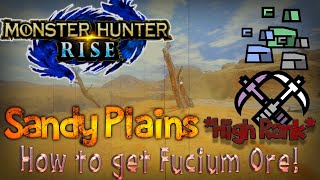 Monster Hunter Rise Mining Guide  Sandy Plains High Rank How to Get Fucium Ore on PC [upl. by Ambert]