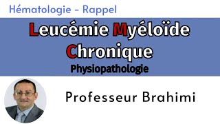 Leucémie Myéloïde Chronique Physiopathologie [upl. by Laurance]