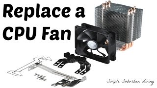 Replacing a CPU Fan  Step by Step Universal Process [upl. by Nirret939]