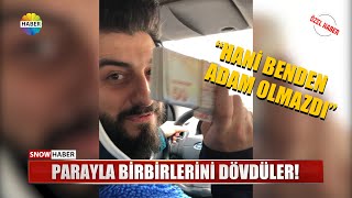 PARAYLA BİRBİRLERİNİ DÖVDÜLER  Röportaj Adam [upl. by Spence]