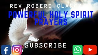 POWERFUL HOLY SPIRIT PRAYERS  PST ROBERT CLANCY [upl. by Nodnarbal]