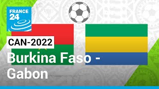 CAN2022  Burkina Faso  Gabon une affiche indécise • FRANCE 24 [upl. by Madea212]