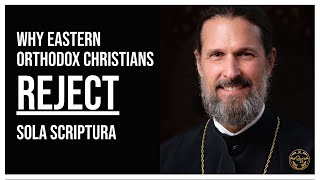 An Orthodox Perspective on Sola Scriptura w Fr Josiah Trenham [upl. by Ahsitel]