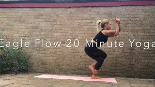 Eagle Flow Full Body Yoga 20 Minutes [upl. by Anelle57]