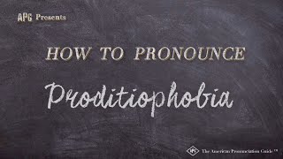 How to Pronounce Proditiophobia Real Life Examples [upl. by Yllop]