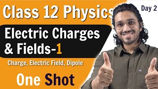 Electric Charges and Fields Class 12  Part1  Charge Electric Field amp Dipole  One Shot [upl. by Delores]