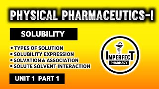 Solubility Of Drugs  Solute Solvent Interaction  Solvation  Association  Physical Pharmaceutics [upl. by Cann761]