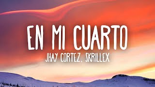 Jhay Cortez Skrillex  En Mi Cuarto [upl. by Xella161]