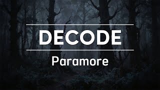 Paramore Decode Lyrics [upl. by Zoubek]