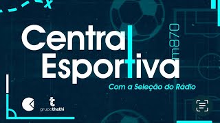 🔵CE  Central Esportiva  AO VIVO – 21022025 [upl. by Secundas205]