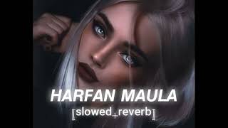 HARFAN MAULA slowedreverb [upl. by Adyela]