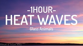 Glass Animals  Heat Waves Lyrics1HOUR [upl. by Gertie]