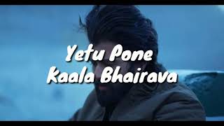 Yetu Pone full song with lyrics and English meaning  Kaala Bhairava  Dear Comrade [upl. by Annhej945]