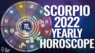 Scorpio 2022 Yearly Horoscope [upl. by Hayashi884]