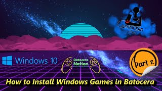 How to Install Windows Games in Batocera Part 2 [upl. by Atal877]