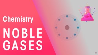 Noble Gases  The Gases In Group 18  Properties of Matter  Chemistry  FuseSchool [upl. by Seiden]