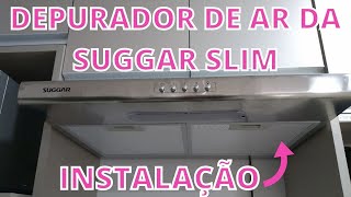 COMO INSTALAR O DEPURADOR DE AR DA SUGGAR SLIM 60 CM PRATA  COZINHA PLANEJADA [upl. by Wren]