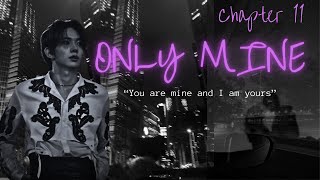 ONLY MINE  HEESEUNG FF  SERIES CHAPTER ELEVEN [upl. by Ayhtak]