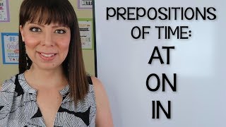 CÓMO USAR AT ON IN EN INGLÉS  PREPOSICIONES EN INGLES  PREPOSITIONS OF TIME [upl. by Dinan]